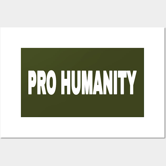 PRO HUMANITY - White - Front Wall Art by SubversiveWare